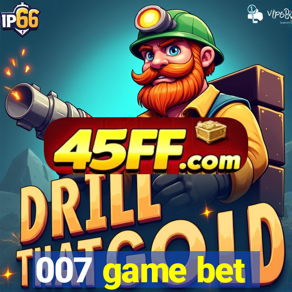007 game bet